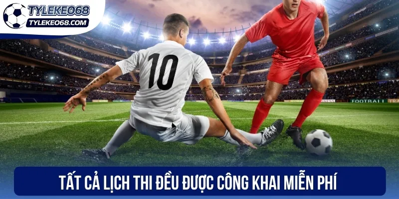 Tất cả lịch thi đều được công khai miễn phí