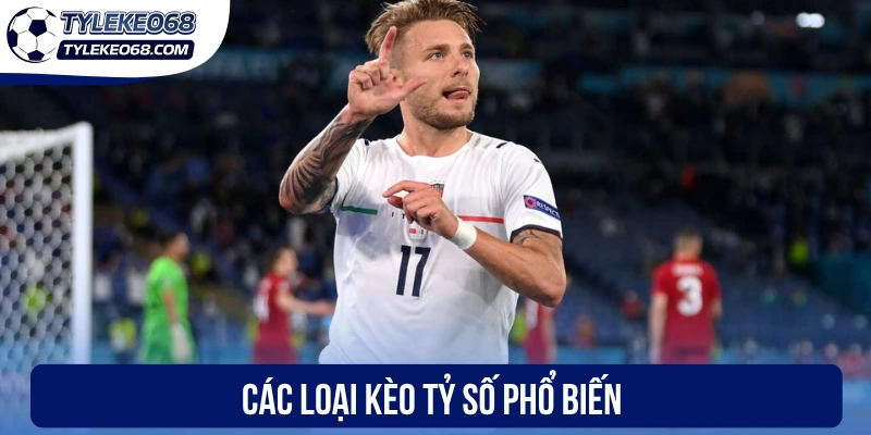 Các loại kèo tỷ số phổ biến