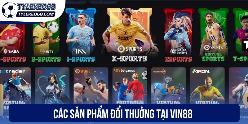 Vin88 - Địa Chỉ Cung Cấp Kèo Bóng Đá Xanh Chín Top 1 1 Các sản phẩm đổi thưởng tại Vin88