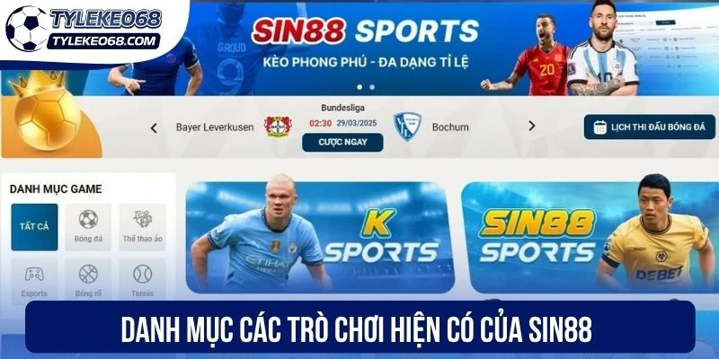 Sin88 - Nhà Cái Cá Cược Xanh Chín, Đạt Chuẩn Quốc Tế 1 Danh mục các trò chơi hiện có của Sin88