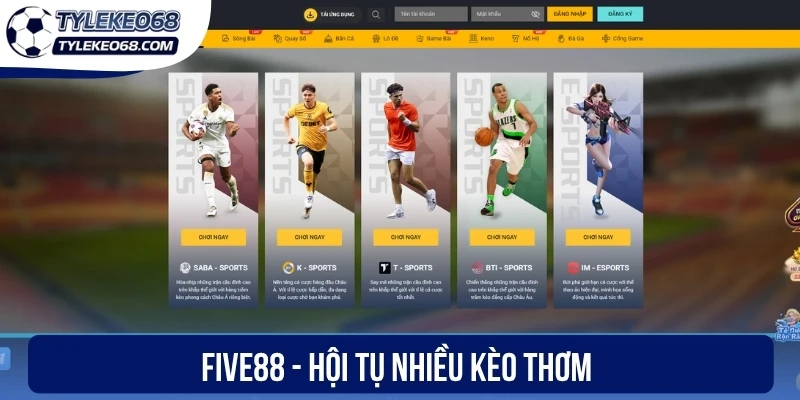 Five88 - Hội tụ nhiều kèo thơm