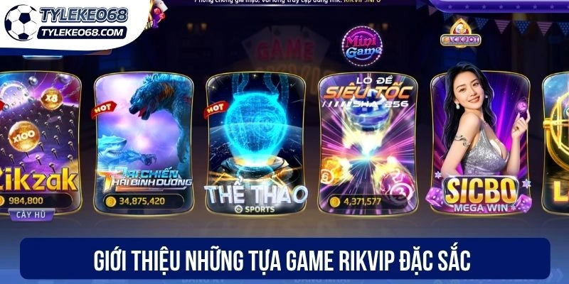 Giới thiệu những tựa game Rikvip đặc sắc