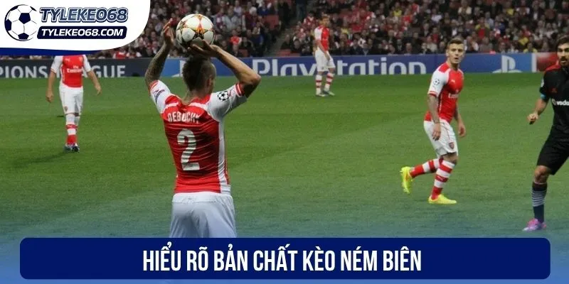 Hiểu rõ bản chất kèo ném biên