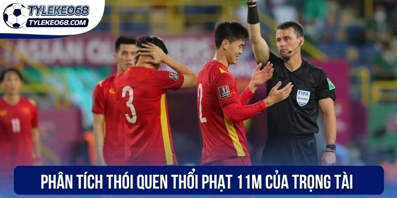 Phân tích thói quen thổi phạt 11m của trọng tài