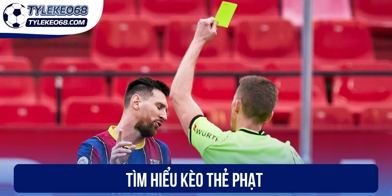 Tìm hiểu kèo thẻ phạt