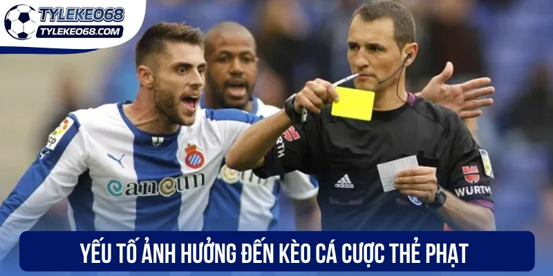 Yếu tố ảnh hưởng đến kèo cá cược thẻ phạt