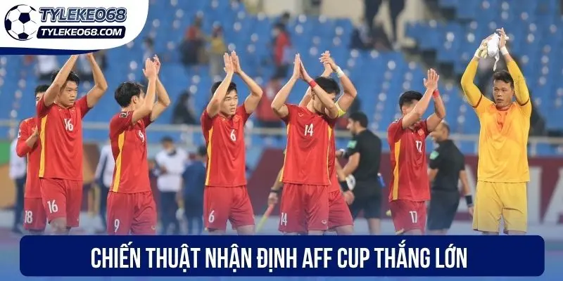 Soi Kèo AFF Cup Dễ Trúng Cùng Các “Lão Làng” Bóng Đá 3 Chiến thuật nhận định AFF Cup thắng lớn