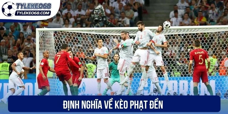 Định nghĩa về kèo phạt đền