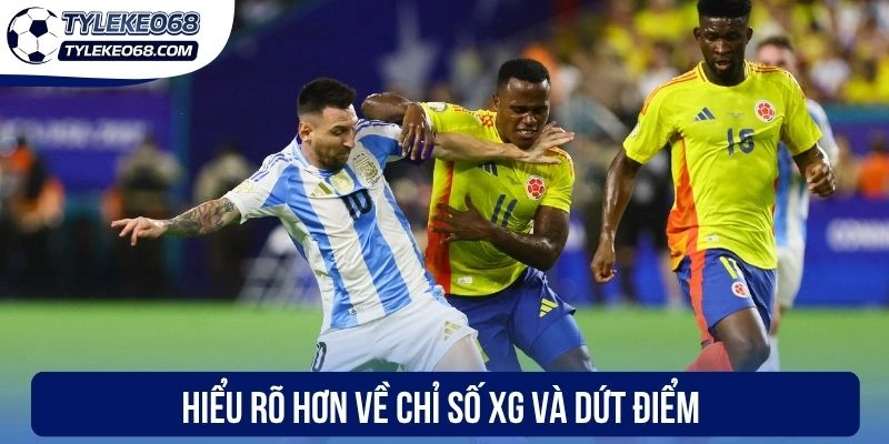 Tài Xỉu 2 Trái - Phương Pháp Cược Chuẩn Cho Anh Em 2 Hiểu rõ hơn về chỉ số xG và dứt điểm