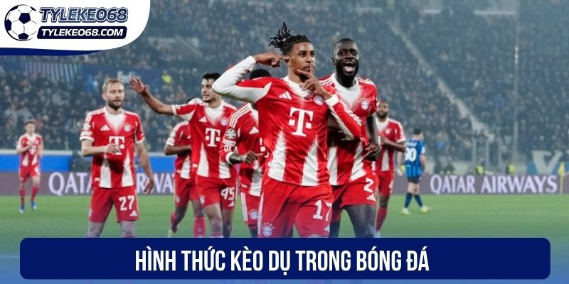 Kèo Dụ - Cách Nhận Biết Giúp Bạn Tránh Mất Tiền Oan 1 Hình thức kèo dụ trong bóng đá