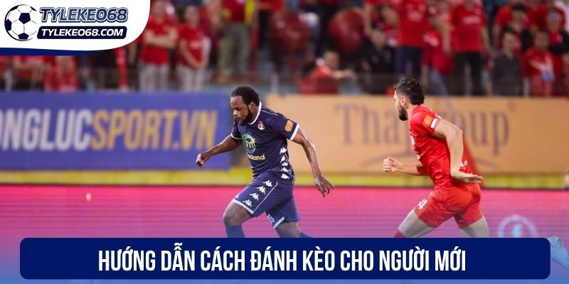 Kèo Thắng Cách Biệt - Hướng Dẫn Cách Đọc Kèo Hiệu Quả 2 Hướng dẫn cách đánh kèo cho newbie