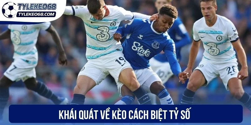 Kèo Cách Biệt Tỷ Số - Bí Kíp Dự Đoán Kết Quả Chuẩn 99% 1 Khái quát về kèo cách biệt tỷ số