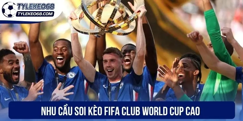 Soi Kèo FIFA Club World Cup - Phân Tích Tỷ Lệ Thơm 1 Nhu cầu soi kèo FIFA Club World Cup cao