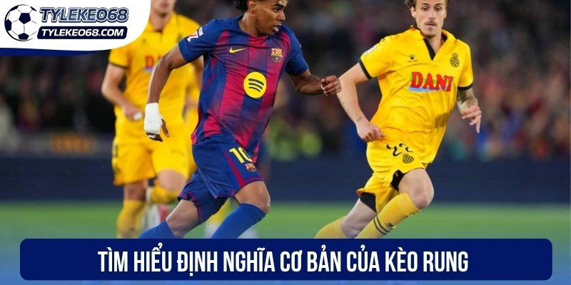 Tìm hiểu định nghĩa cơ bản của kèo rung