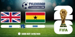 Tỷ lệ kèo Anh vs Ghana - Bảng L World Cup 03h00 24/06/2026