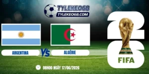 tỷ lệ kèo Argentina vs Algérie - Bảng J World Cup 08h00 17/06/2026