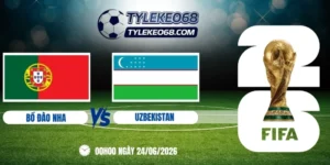 tỷ lệ kèo Bồ Đào Nha vs Uzbekistan - Bảng K World Cup 00h00 24/06/2026