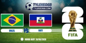 Tỷ lệ kèo Brazil vs Haiti - Bảng C World Cup 08h00 20/06/2026