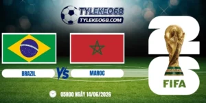 Tỷ lệ kèo Brazil vs Maroc - Bảng C World Cup 05h00 14/06/2026