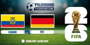 tỷ lệ kèo Ecuador vs Đức - Bảng E World Cup 03h00 26/06/2026