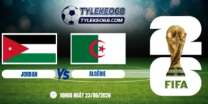 Tỷ lệ kèo Jordan vs Algérie - Bảng J World Cup 10h00 23/06/2026