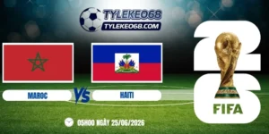 Tỷ lệ kèo Maroc vs Haiti - Bảng C World Cup 05h00 25/06/2026
