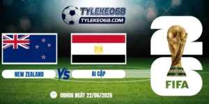 Tỷ lệ kèo New Zealand vs Ai Cập - Bảng G World Cup 08h00 22/06/2026