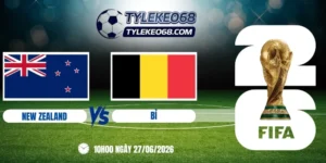 Tỷ lệ kèo New Zealand vs Bỉ - Bảng G World Cup 10h00 27/06/2026