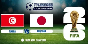 Tỷ lệ kèo nhà cái Tunisia vs Nhật Bản - Bảng F World Cup 11h00 21/06/2026