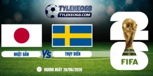 Tỷ lệ kèo Nhật Bản vs Thụy Điển - Bảng F World Cup 06h00 26/06/2026