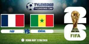 tỷ lệ kèo Pháp vs Sénégal - Bảng I World Cup 02h00 17/06/2026