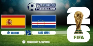 tỷ lệ kèo Tây Ban Nha vs Cabo Verde - Bảng H World Cup 23h00 15/06/2026